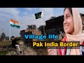 Last village on Pakistan India Border Whose Walls Are On The Zero Line | saima pirzada vlog