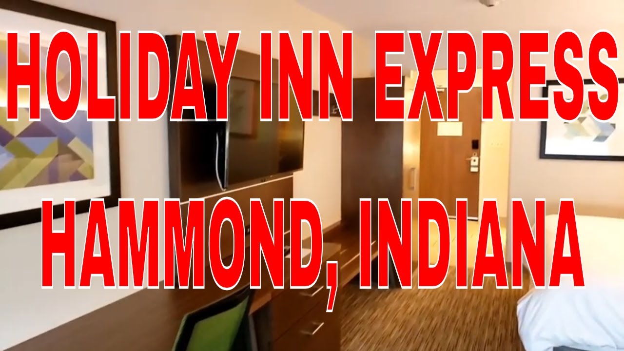 Hammond Holiday Inn Express, Hammond Indiana YouTube