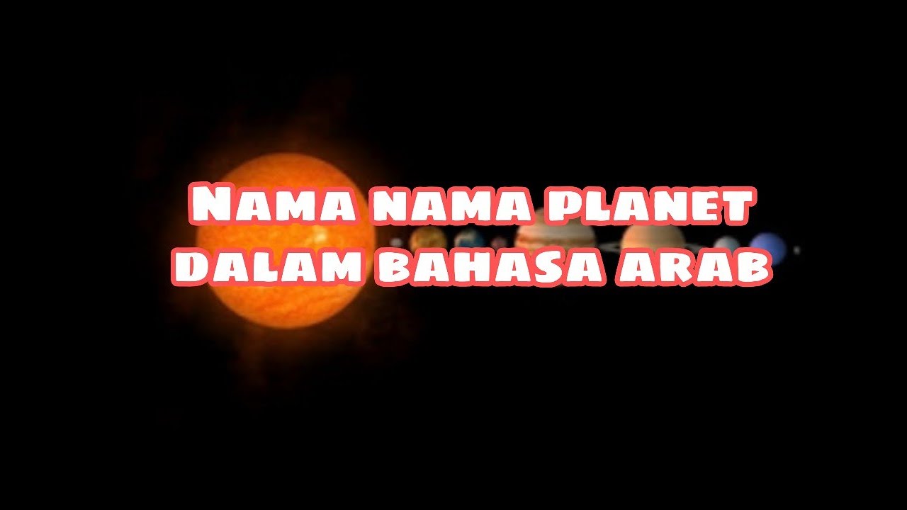 Nama Nama Planet Dalam Bahasa Arab Tugas Bahasa Arab 2 Youtube