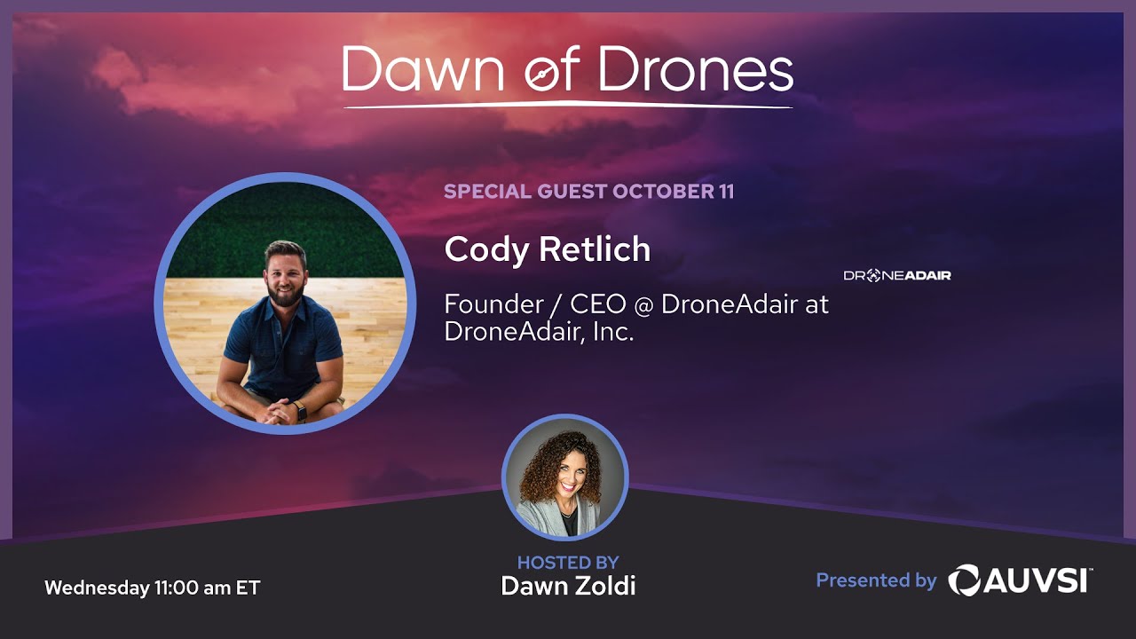 Cody Retlich, Founder / CEO, DroneAdair, Inc. | Dawn of Drones | Episode 115