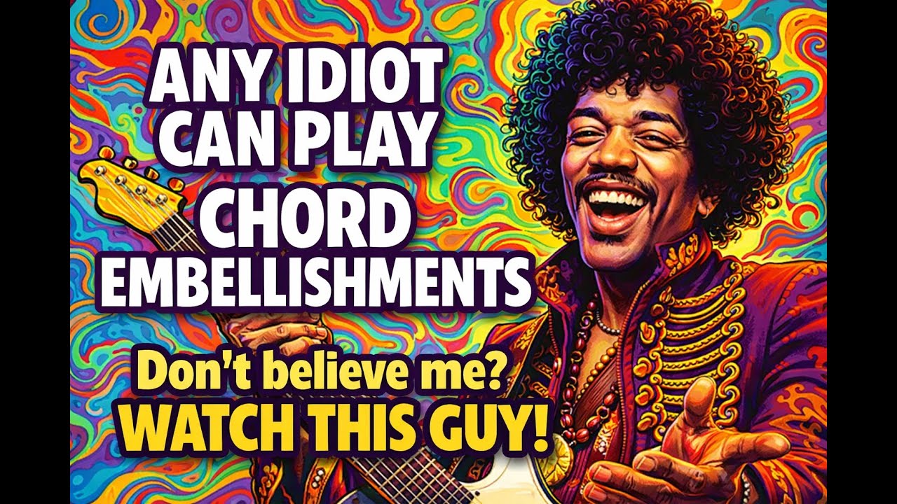 Jimi Hendrix Made Chord Embellishments So Simple Anyone Idiot Can Play Them