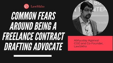 Common fears around being a freelance contract drafting advocate | Abhyuday Agarwal | LawSikho