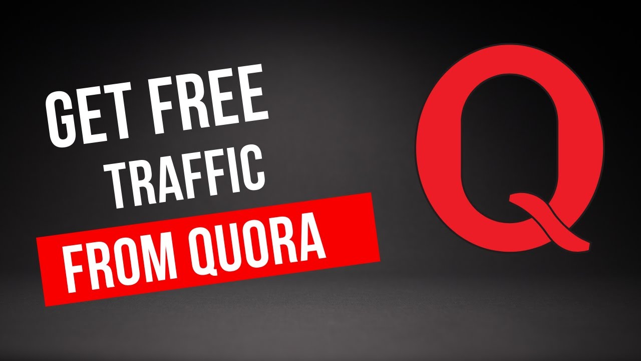 How To Get Traffic To Your Website From Quora