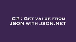 C# : Get value from JSON with JSON.NET Wealth