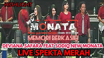 NEW MONATA MEMORI BERKASIH DEVIANA SAFARA FEAT SODIQ HIGHLIGHT
