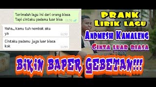 Prank Chat Lirik Lagu Andmesh Kamaleng - Cinta Luar Biasa || BIKIN GEBETAN BAPER!!!