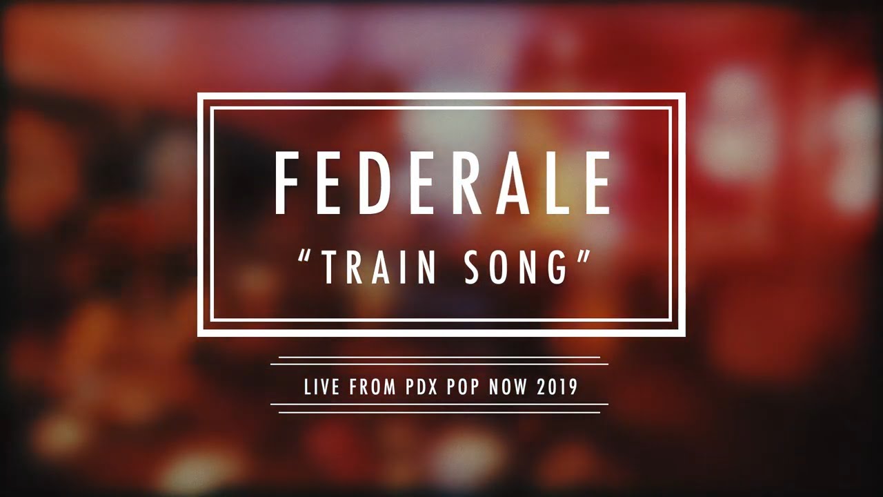 Federale - "Train Song"