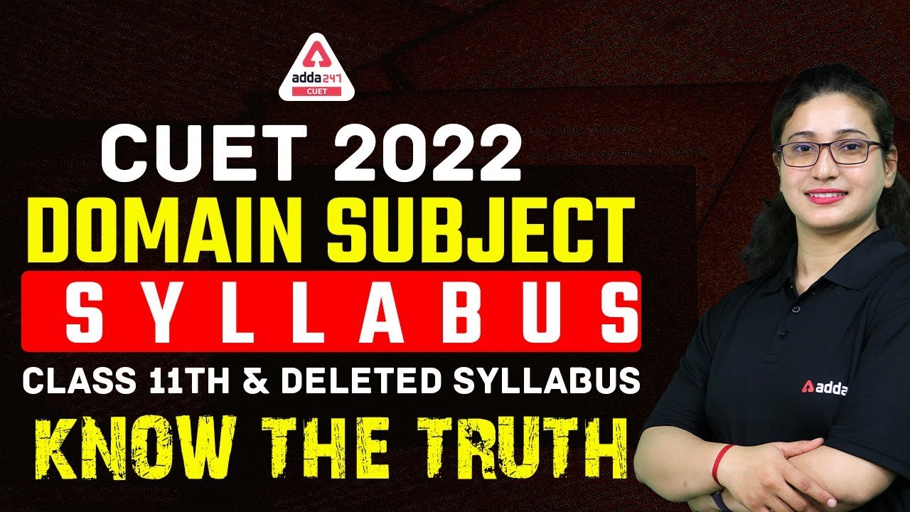 CUET Syllabus 2022 | Changes | New Syllabus & Exam Pattern | CUET 2022 Latest update 