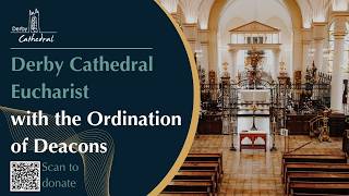 Cathedral Eucharist with the Ordination of Deacons SUNDAY 21st June 2026