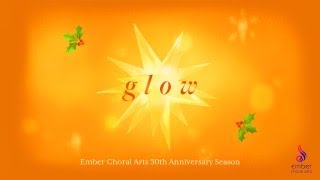 Ember Choral Arts 30th Anniversary Season