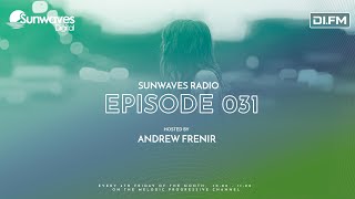 Sunwaves Radio 031 | Hosted by Andrew Frenir