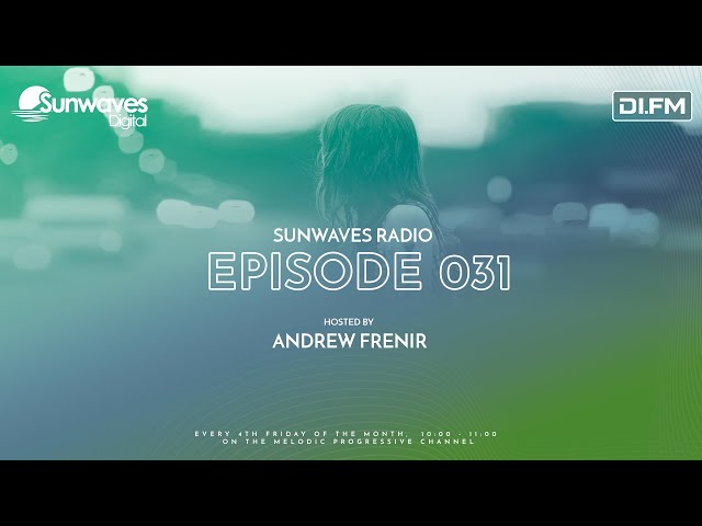 Sunwaves Radio 031 | Hosted by Andrew Frenir class=