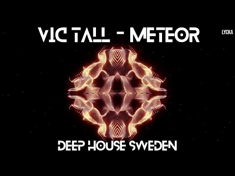 Vic Tall - Meteor (Original Mix) [Deep House Sweden] /Free Download #Visualizer