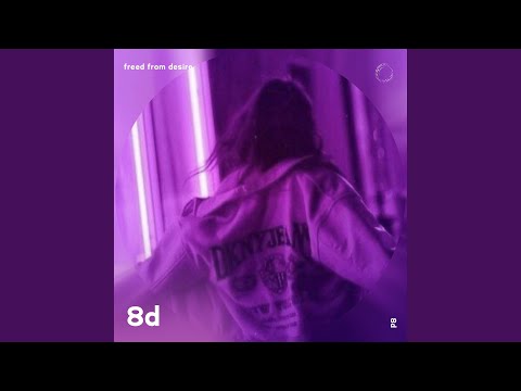 Freed From Desire 8D Audio 