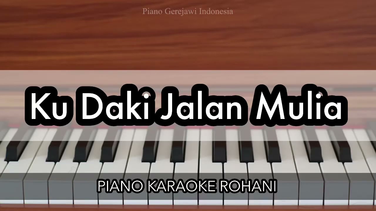 Ku Daki Jalan Mulia - KJ 400 | Piano Karaoke Rohani