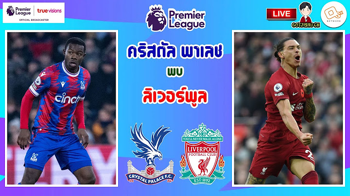 🔴LIVE เชียร์สด : คริสตัล พาเลช พบ ลิเวอร์พูล | ปราสาทเรือนแก้วดวลหงส์แดง สัปดาห์ที่ 25