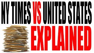 The NY Times Co. vs the United States of America Explained: US History Review