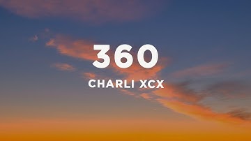 Charli xcx - 360 (Lyrics)