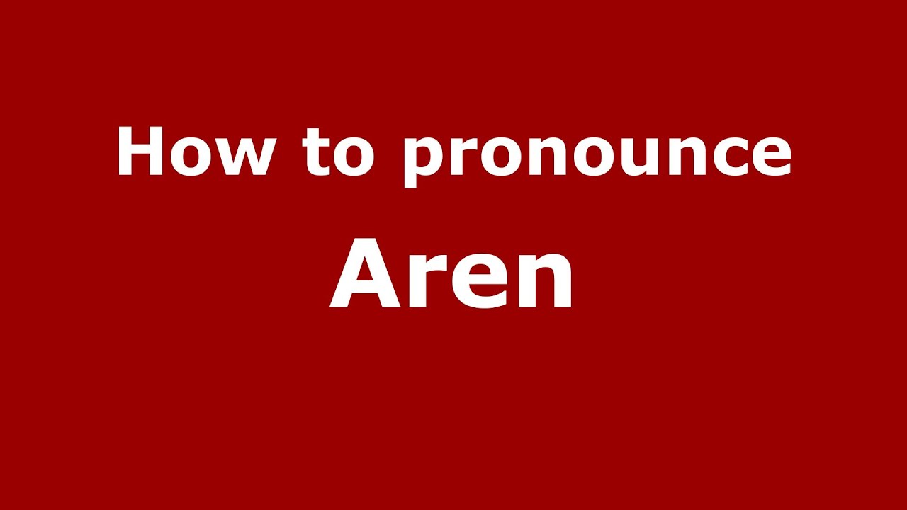 How To Pronounce Aren In French PronounceNames YouTube how-to-pronounce-aren-in-french-pronouncenames-youtube