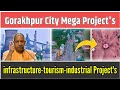 Gorakhpur city big project's industrail development infrastructure projects,Tourism projects 2020