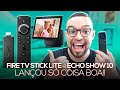 OFICIAL: FIRE TV STICK Lite e ECHO SHOW 10! a AMAZON lançou só coisa BOA!! Vem conferir!!!