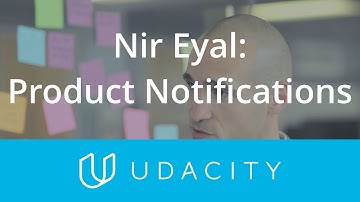 Nir Eyal on Good Product Notifications | UX/UI Design | Product Design | Udacity