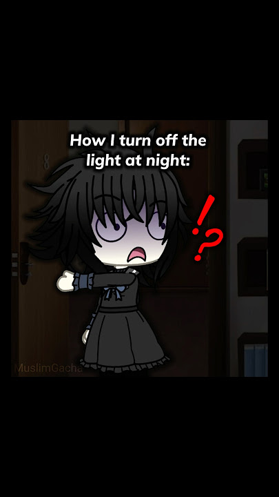 How people turn off the light:// OG// #gacha #gachalife #shorts #viralvideo #trending #animation
