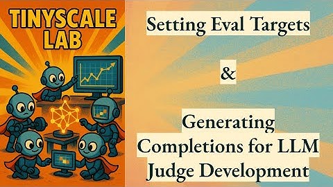TinyScale Lab Update: Setting Eval Targets + Generation Completions for LLM Judge Development