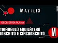 Aprenda Triângulo Equilátero Inscrito e Circunscrito com Matflix 📐