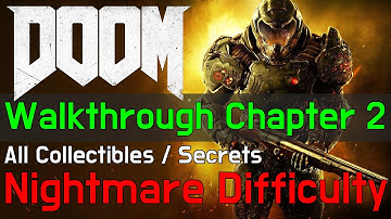 Doom Play Walkthrough Chapter 2(All Collectibles/Secrets/Data Logs/Elite Guards)