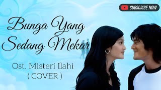 Bunga Yang Sedang Mekar ( COVER ) | Ost. Misteri Ilahi | Genta Buana