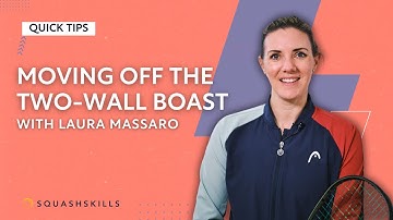 Squash Tips: Moving Off The Two-Wall Boast | With Laura Massaro