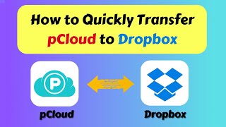 How to Quickly Transfer pCloud to Dropbox