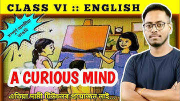 A Curious Mind | Class 6 English (SCERT Assam) | Full Assamese Explanation