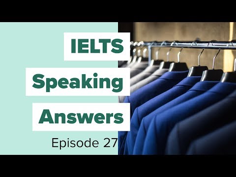 IELTS Speaking Answers - Episode 27 - Clothes