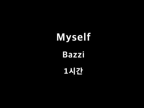 Myself Bazzi 1시간 1hour