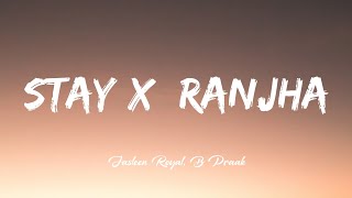 Stay x Ranjha ( JAZ Scape Mashup) | #stay  #ranjha #jazscape