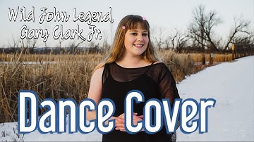 John Legend, Gary Clark Jr. - Wild - Dance Cover