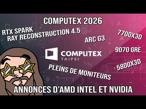 Computex 2026 - Annonces d'AMD Intel et Nvidia