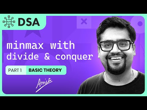 Min Max Algorithm with Divide & Conquer part 1