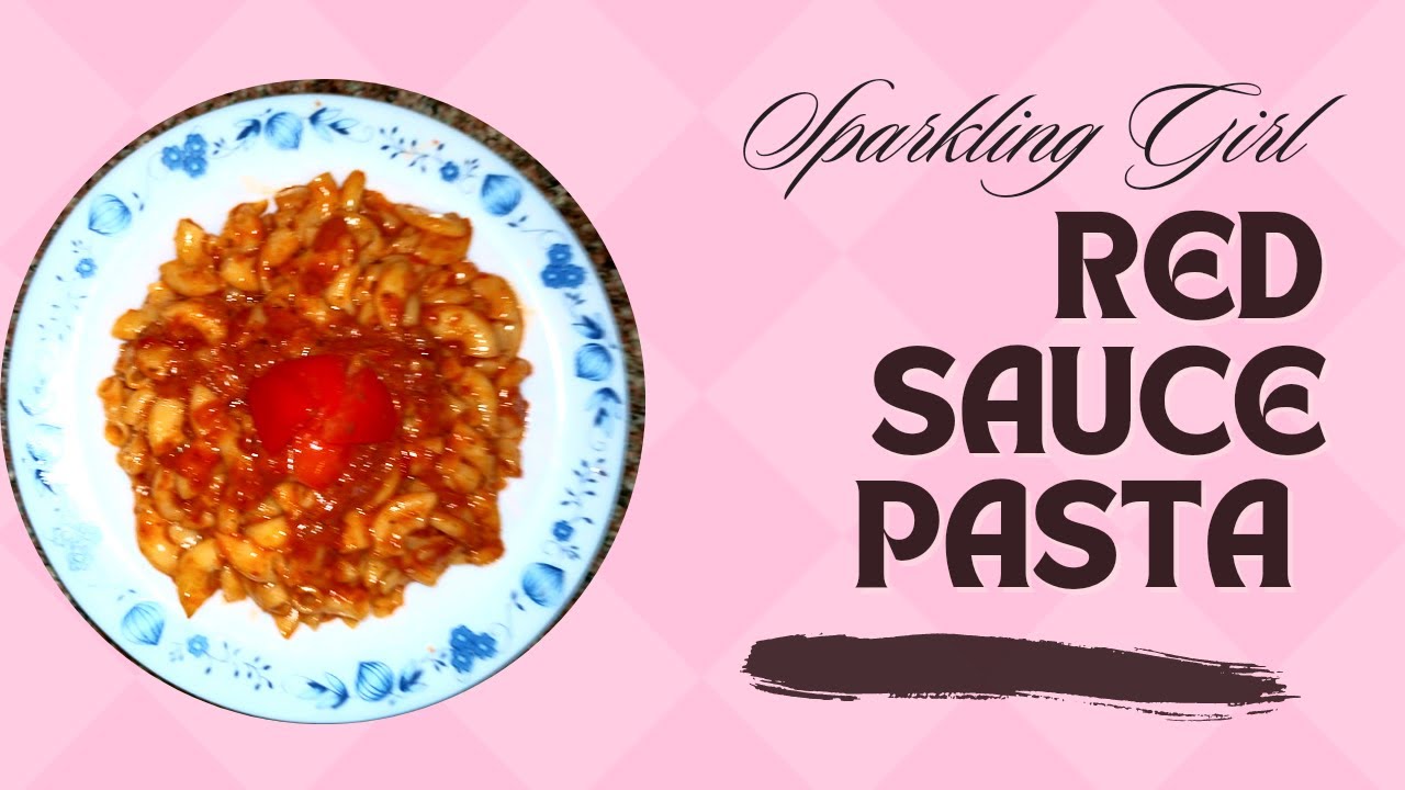 Red sauce pasta recipe Sparkling Girl YouTube