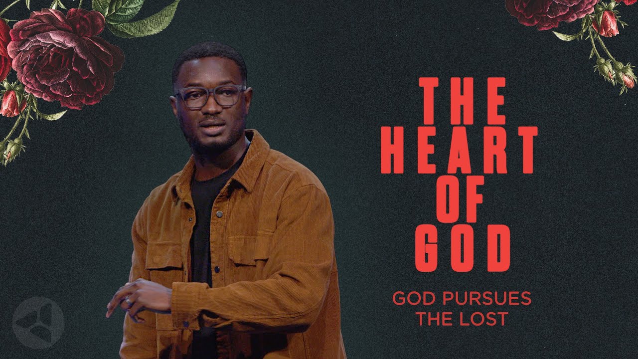 The Heart Of God: God Pursues The Lost