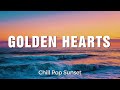 Golden Hearts - Chill Pop Sunset