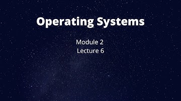 Operating Systems - Module 2 - Lecture 6 - Priority Scheduling