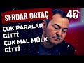 Serdar Ortaç Kumarda Neleri Kaybetti? | 40 | BBO Yapım