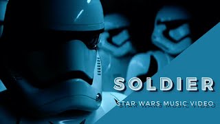 Soldier - Epic Star Wars MV - Star Wars x Fleurie