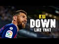 Lionel Messi ► KSI – Down Like That feat. Rick Ross, Lil Baby &amp; S-X ● Best Skills and Goals | N3Gann