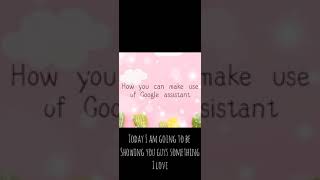 How you can make use of GOOGLE ASSISTENT|Aadhya and aastha💝 screenshot 4