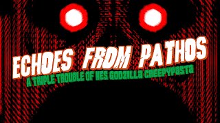 Echoes From Pathos (Triple Trouble Godzilla Mix) [+FLP]