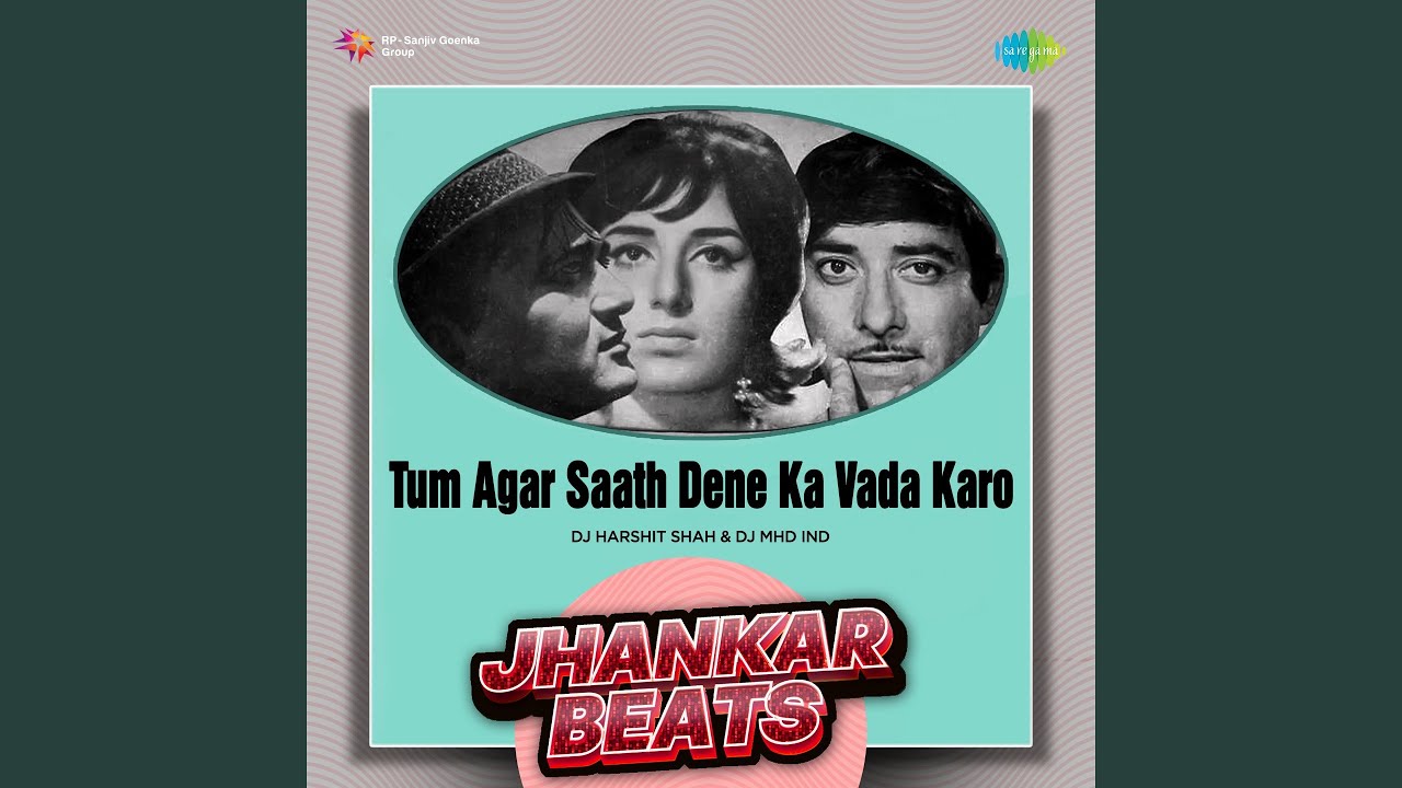 Tum Agar Saath Dene Ka Vada Karo   Jhankar Beats